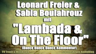 Leonard Freier amp Sabia Boulahrouz mit quotLambada amp On The Floorquot Dance Dance Dance Kommentar [upl. by Akehs987]