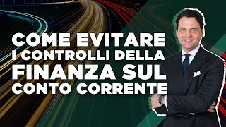 Come Evitare i Controlli della Finanza sul Conto Corrente [upl. by Shulem603]