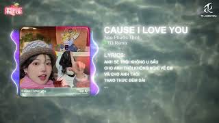 Cause I Love You  TD Remix  Hot TikTok 2024  Audio Lyrics Video [upl. by Barry]