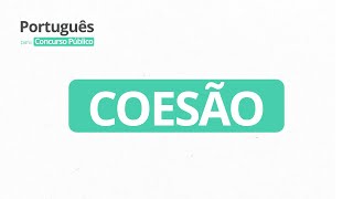 Coesão  Português para Concurso [upl. by Einnus]