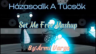 Házasodik A Tücsök Set Me Free MashupBYME [upl. by Leese692]