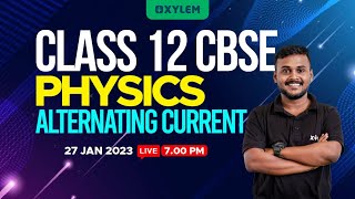 CLASS 12 CBSE  Physics  Alternating Current  XYLEM CBSE 11 amp 12 [upl. by Apfelstadt]