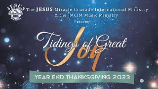 Watch JMCIM Central Live Streaming of Tidings of Great Joy  Year End Thanksgiving 2023 [upl. by Lexa]