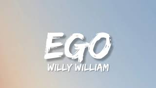 WILLY WILLIAM  EGO Lyrics slowed [upl. by Hakon]