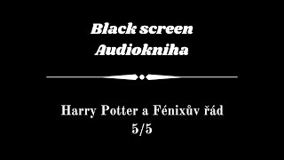 Harry Potter  Audiokniha  Fénixův řád 55  Dark Screen [upl. by Abernon]