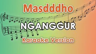 Masdddho  Nganggur Karaoke Lirik Tanpa Vokal by regis [upl. by Castra]