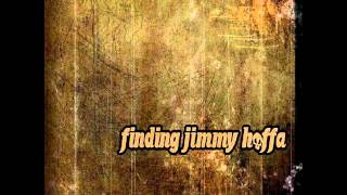 Finding Jimmy Hoffa  Rain Will Fall [upl. by Gass547]