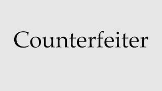 How to Pronounce Counterfeiter [upl. by Fennelly347]