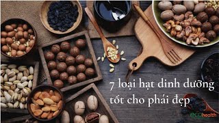 7 loại hạt dinh dưỡng tốt cho phái đẹp [upl. by Harmony]