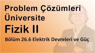 Üniversite Fizik II  Bölüm 266 Problem Çözümleri Elektrik Devreleri ve Güç [upl. by Tenenbaum]