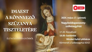 240517 Imaest a Könnyező Szűzanya tiszteletére [upl. by Estevan768]