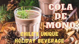 Cola de Mono Chiles Unique Holiday Beverage [upl. by Magan]