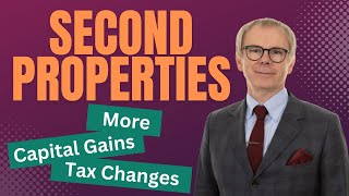 Capital Gains Tax for those with second properties [upl. by Anauqaj538]