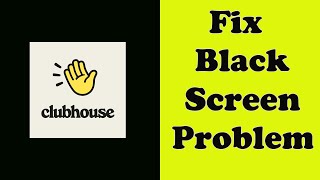 How to Fix Clubhouse App Black Screen Problem Solved in Android system [upl. by Viguerie]