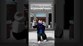 POV School canceled because of snow roblox robloxmemes school snow funny shorts [upl. by Lisan]