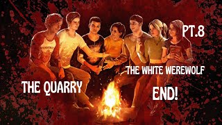 The Quarry PT8 The White Werewolf END [upl. by Diraf198]