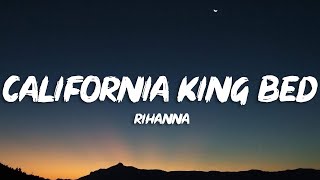 Rihanna  California King Bed Lyrics [upl. by Meadows]