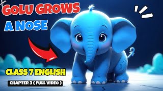 Golu Grows a Nose  Class 7 English Chapter 3  Animation  in Hindi [upl. by Aissej]