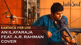 Ilayaraja ARRahman Mashup  IndoSoul  Violin Fusion  Violin Cover [upl. by Chapin]