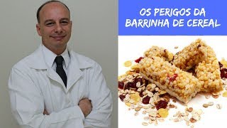 Os Perigos da Barrinha de Cereal ‖ Dr Moacir Rosa [upl. by Anire227]