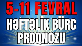 Həftəlik Bürc Proqnozu 5  11 FEVRAL 2024  Səsli  heftelikburcler burc [upl. by Adama393]