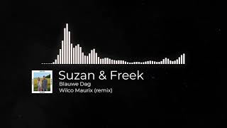 Suzan amp Freek  Blauwe Dag Wilco Maurix remix [upl. by Allan]