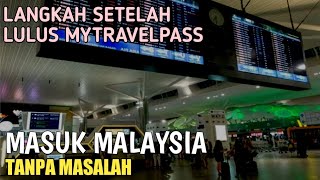 MUDAH MASUK MALAYSIA LANGKAH SETELAH MYTRAVELPASS DILULUSKAN [upl. by Aleuname197]