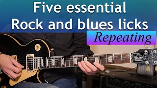 FIVE ESSENTIAL REPEATING GUITAR LICKS for ROCK and BLUES [upl. by Torray]