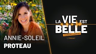 9e épisode du balado La vie est belle avec AnnieSoleil Proteau [upl. by Aurea114]