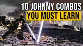 10 Johnny Combos to get you started  Guilty Gear Strive [upl. by Elbring]