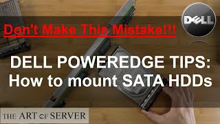 Dell PowerEdge Tips  How to mount SATA HDDs and avoid this common mistake 11G12G13G PowerEdge [upl. by Eerok]