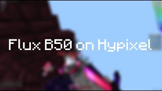 Flux B50 on Hypixel [upl. by Bennion]