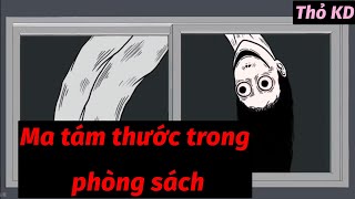 Truyện ngắn minh họa Ma tám thước trong phòng sách  Thỏ KD [upl. by Strephon46]