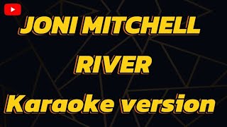 JONI MITCHELL RIVER Karaoke version [upl. by Cattan]