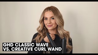 ghd creative curl wand vs ghd classic wave wand [upl. by Ticknor968]