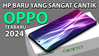 HP TERCANTIK 2024 5 HP OPPO TERBARU AWAL TAHUN 2024 [upl. by Faso]