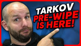 TARKOV PREWIPE HAS BEGUN  Escape from Tarkov [upl. by Danby892]