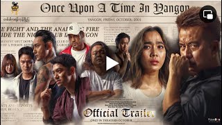 တစ်ခါကရန်ကုန်မြို့ပြ ၊ Once Upon A Time In Yangon In Cinema October 27 Myanmar Movie ၊ [upl. by Lashond14]