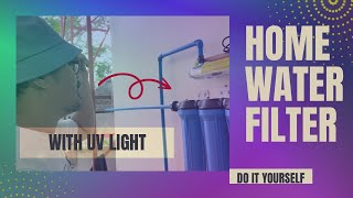 How to Install Water Filter at Home ll Paano mag Setup ng 4 Stage Water Filter With UV Light [upl. by Bikales839]