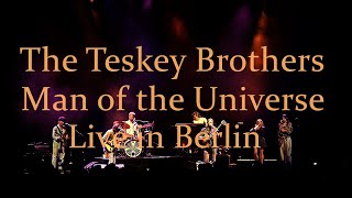 The Teskey Brothers  Man of the Universe Live in Berlin 2024 [upl. by Eirual]