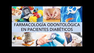 quotFARMACOLOGÍA EN EL TRATAMIENTO ODONTOLÓGICO DE PACIENTES DIABÉTICOSquot [upl. by Nickie465]