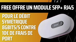 Le module SFP RJ45 de free dispo contre 10€ de frais de port pendant la durée de labonnement [upl. by Wade]