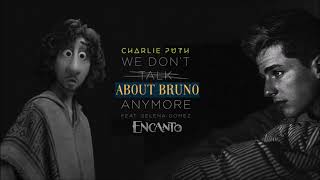 We Dont Talk About Bruno ANYMORE mashup  Encanto  Charlie Puth ft Selena Gomez [upl. by Iam]