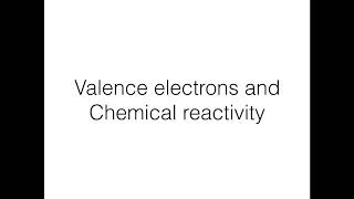 Valence Electrons and chemical reactivity [upl. by Iturk]