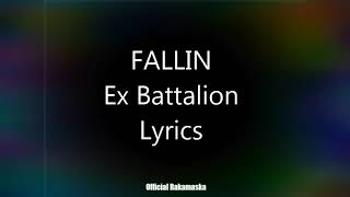 Fallin  Ex Battalion  Lyrics [upl. by Cj17]