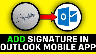 UPDATED 2024 How to Add Signature in Outlook Mobile App [upl. by Dray]