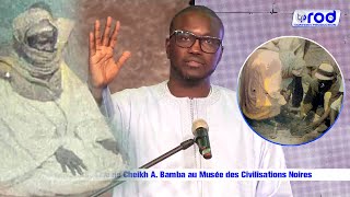 Semaine du Patrimoine de Cheikh A Bamba au Musée des Civilisations Noires [upl. by Einnaoj]