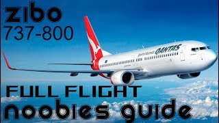 Xplane 11 ZIBO 737 800 Noobies guide Full Flight VR [upl. by Nahttam]