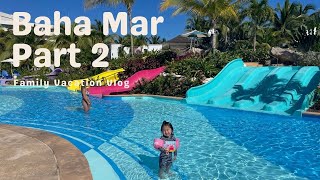 Baha Mar Family Vlog Part 2 Baha Bay Waterpark amp Best Restaurants [upl. by Mignon516]