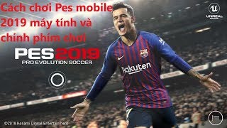 Pes mobile  NoxPlayer  Cách chơi Pes mobile trên máy tính [upl. by Lindbom]